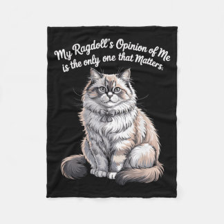 My Ragdolls Opinion of Me Quote Design Fleece Blanket