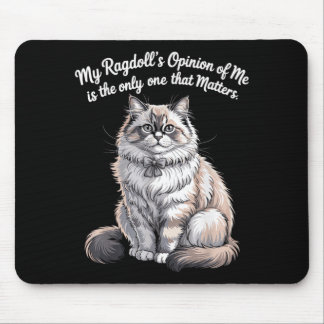 My Ragdolls Opinion of Me Quote Design Mouse Mat