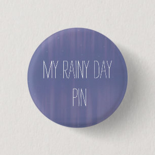 My Rainy Day 3 Cm Round Badge