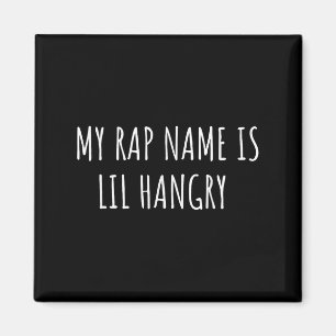 My Rap Name Is Lil Hangry Funny For Teen Girls Magnet