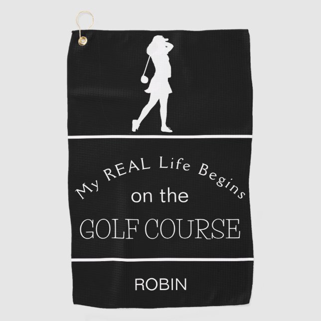 My Real Life Begins on the Golf Course Golf Towel (Front)