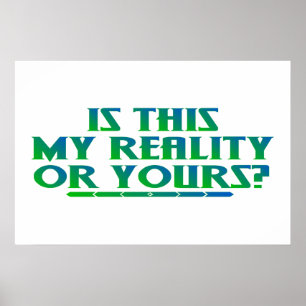 My Reality Poster