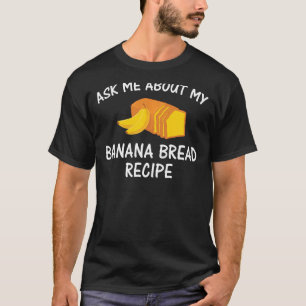 My Recipe Funny Banana Bread Baking Sweatshirt T-Shirt