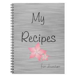 My Recipes (for disaster) Notebook