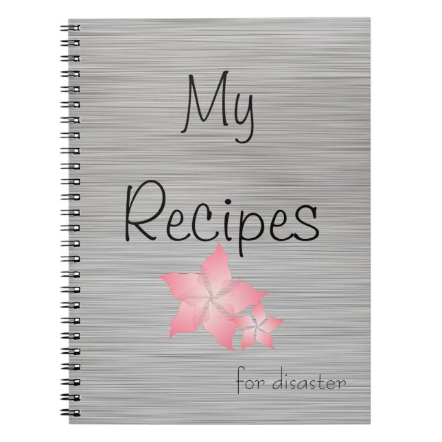My Recipes (for disaster) Notebook (Front)