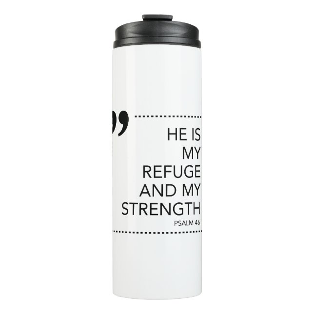 My Refuge and Strength Scripture Promises Scriptur Thermal Tumbler (Front)