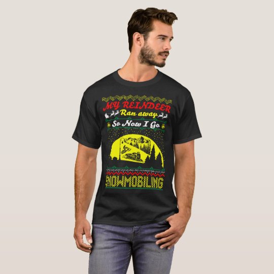 My Reindeer Ran Away So I Go Snowmobiling Tshirt