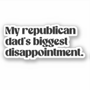 My republican dad's biggest disappointment