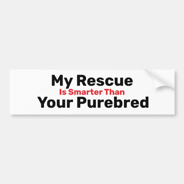 My Rescue Is Smarter Bumper Sticker (Front)
