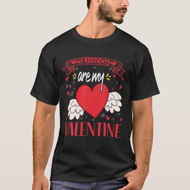 My Residents Are My Valentine Nurse With Love Nurs T-Shirt (Front)