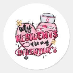 My Residents Are My Valentines Day Nurse Doctor Va Classic Round Sticker