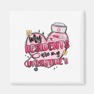 My Residents Are My Valentines Day Nurse Doctor Va Magnet