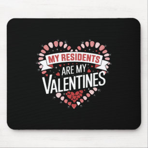 My Residents Are My Valentines Day Nurse Doctor Va Mouse Mat