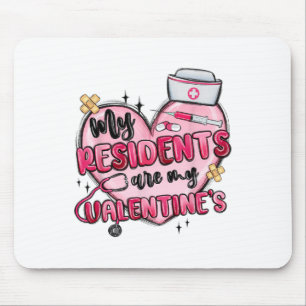 My Residents Are My Valentines Day Nurse Doctor Va Mouse Mat