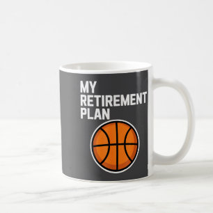 My Retirement Plan Basketball Srts Lover Fan  Coffee Mug