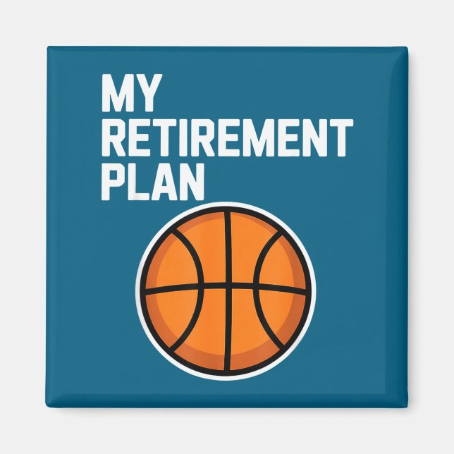 My Retirement Plan Basketball Srts Lover Fan  Magnet (Front)