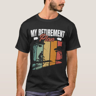 My Retirement Plan Bike Bicycle Bike Riding T-Shirt