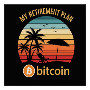 My Retirement Plan Bitcoin Beach Sunset Poster
