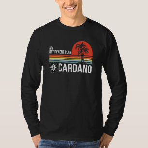 My Retirement Plan Blockchain Cryptocurrency Ada C T-Shirt
