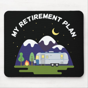 My Retirement Plan - Camper Trailer RV - Retired Mouse Mat