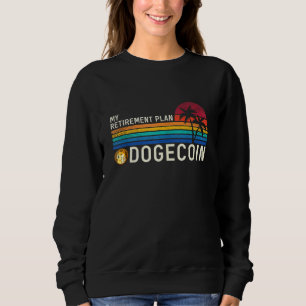 My Retirement Plan Dogecoin Shirt, Sunset Doge Blo Sweatshirt