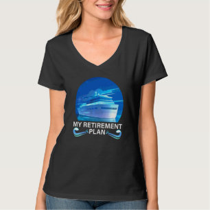 My Retirement Plan Funny Cruise Cruising Ship Gra T-Shirt