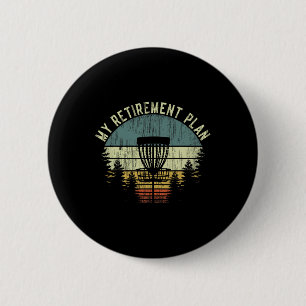My Retirement Plan Funny Disc Golf Gag Senior Men  6 Cm Round Badge
