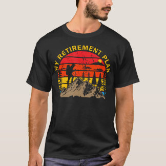 My Retirement Plan Funny Hiking Slogan Vintage Hik T-Shirt