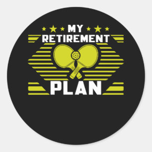 My Retirement Plan Funny Pickleball Slogan Retired Classic Round Sticker