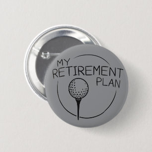 My Retirement Plan Funny Saying Golfing Golfer 6 Cm Round Badge
