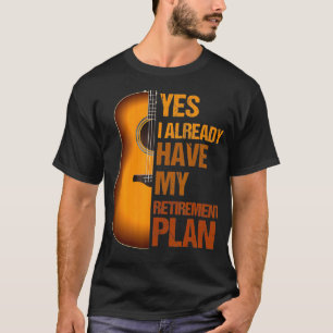My Retirement Plan Guitar Guitar Stuff Vintage Gu T-Shirt