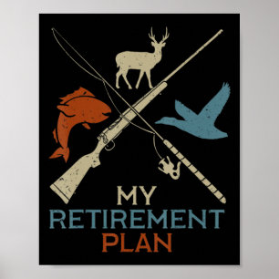 My Retirement Plan Hunting Fishing Hunter Grandfat Poster