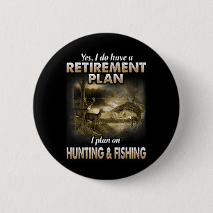 My Retirement Plan Hunting Fishing Hunters Grandpa 6 Cm Round Badge