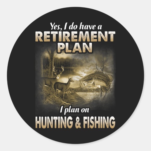 My Retirement Plan Hunting Fishing Hunters Grandpa Classic Round Sticker (Front)
