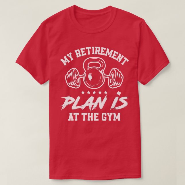 My Retirement Plan Is At he Gym Personal rainer  T-Shirt (Design Front)