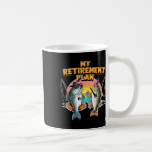 My Retirement Plan Is Fun Fish Fishing Fisherman A Coffee Mug