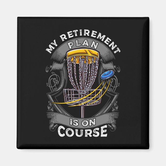 My Retirement Plan Is On Course Disc Golf Frisbee  Magnet (Front)