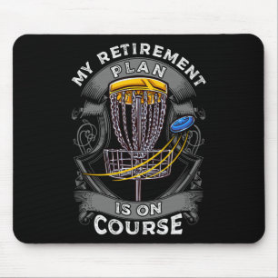My Retirement Plan Is On Course Disc Golf Frisbee Mouse Mat