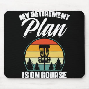 My Retirement Plan Is On Course Disc Golf Golfing  Mouse Mat
