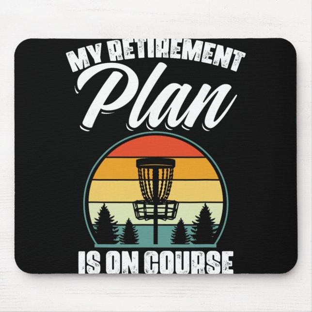 My Retirement Plan Is On Course Disc Golf Golfing  Mouse Mat (Front)