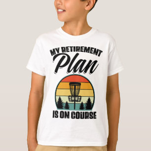 My Retirement Plan Is On Course Disc Golf Golfing T-Shirt