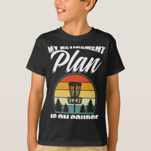 My Retirement Plan Is On Course Disc Golf Golfing T-Shirt