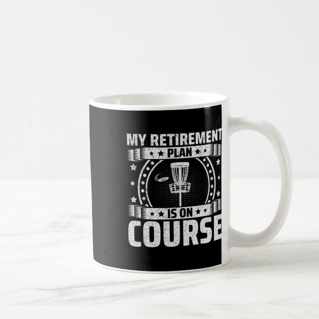 My Retirement Plan Is On Course - Retired Disc Gol Coffee Mug (Right)