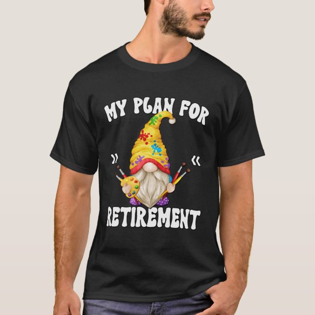 My Retirement Plan Is Painting Gnome Retired Grand T-Shirt (Front)