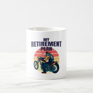 My retirement plan motorcycling coffee mug