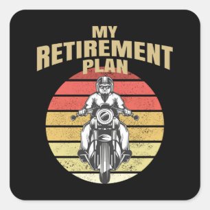 My retirement plan motorcycling square sticker