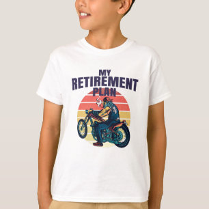 My retirement plan motorcycling T-Shirt
