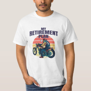 My retirement plan motorcycling T-Shirt