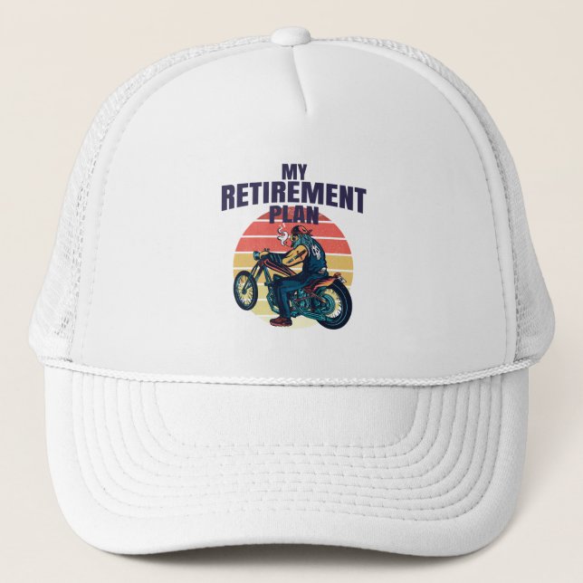 My retirement plan motorcycling trucker hat (Front)