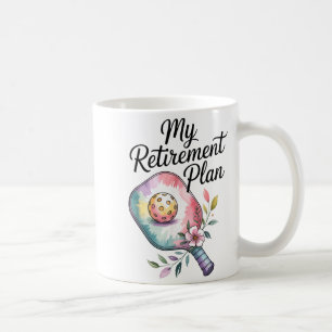 My retirement plan pickleball fun for retirees coffee mug